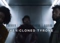 Netflix unveils trailer for conspiracy film ‘They Cloned Tyrone’