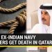 Qatar sentences 8 ex-Indian Navy officers to death for selling military secrets to Israel