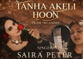 Song “Tanha Akeli Hoon,” filmed on Saba Qamar, gains popularity in the voice of Saira Peter